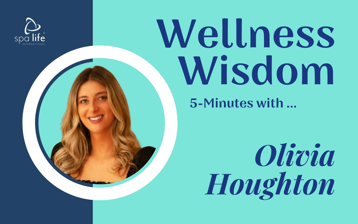 Wellness Wisdom: 5 Minutes with Olivia Houghton