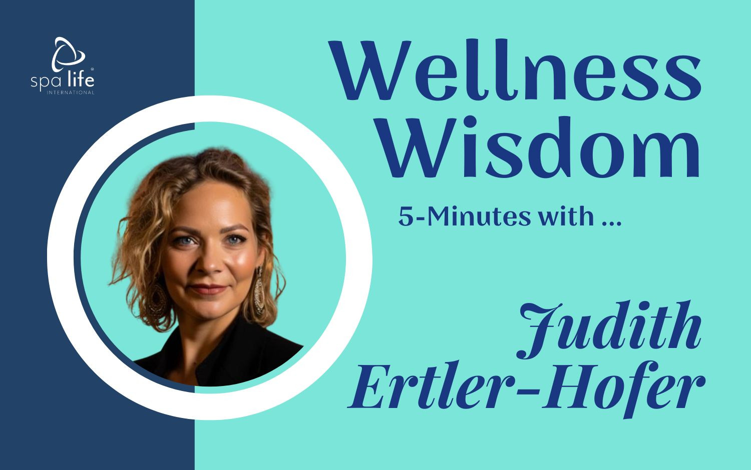 Wellness Wisdom: 5 Minutes with Judith Ertler-Hofer