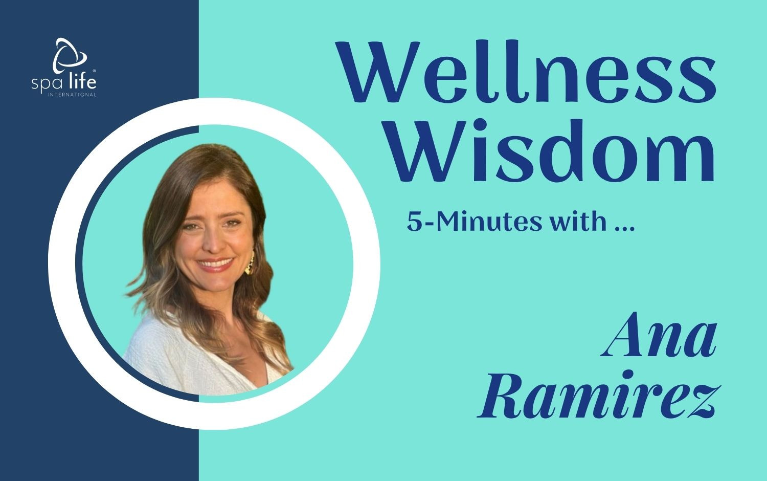 Wellness Wisdom: 5 Minutes with Ana Ramirez
