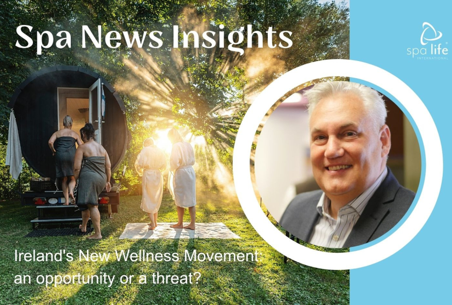 SPA LIFE INSIGHTS: Is Social Wellness a threat or opportunity for Ireland's Spas?